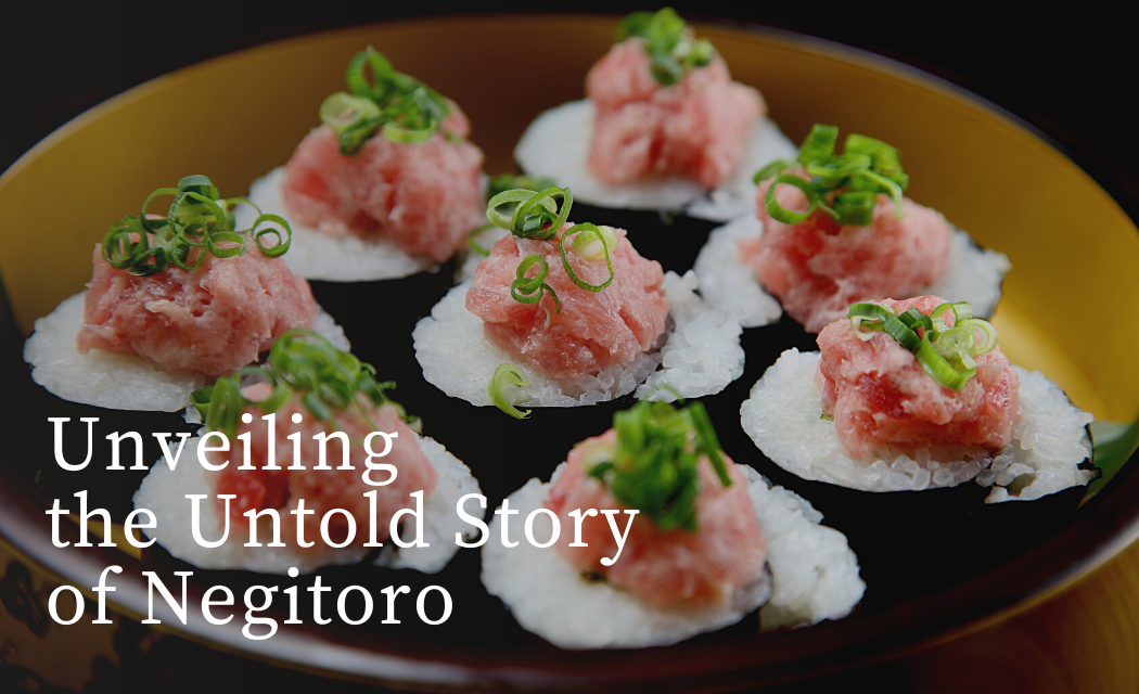 Unrevealing Negitoro: The Untold Story