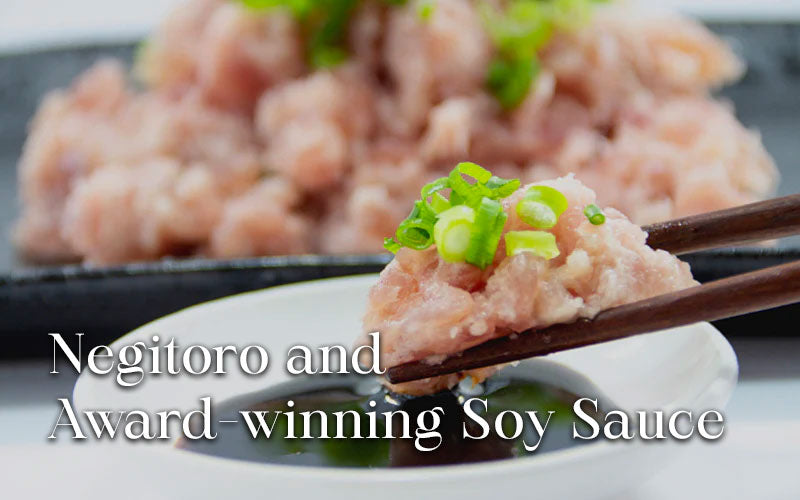 [Restock] Negitoro and Award-winning Soy Sauce